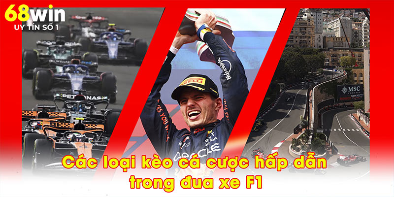 Các loại kèo cá cược hấp dẫn trong đua xe F1