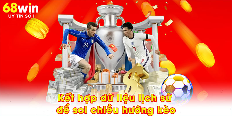Kết hợp dữ liệu lịch sử để soi chiều hướng kèo