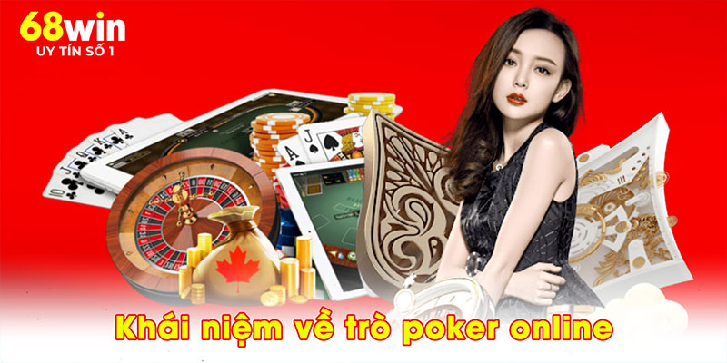 Khái niệm về trò poker online